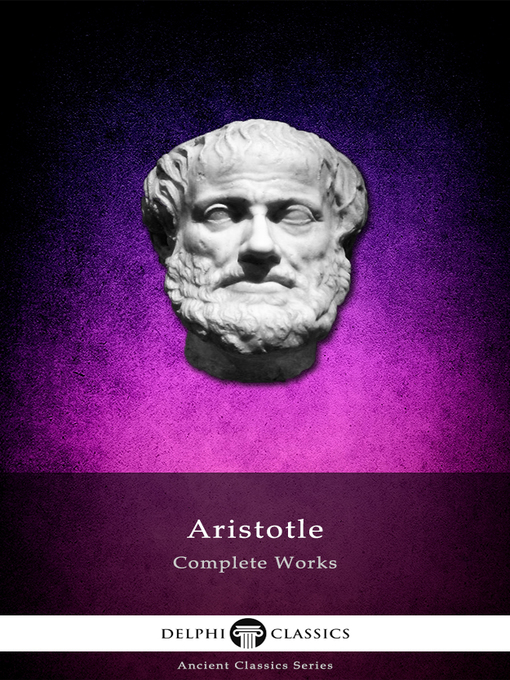 Title details for Delphi Complete Works of Aristotle (Illustrated) by Aristotle Aristotle - Available